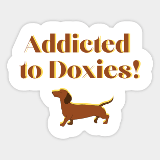 Addicted to Doxies! Sticker